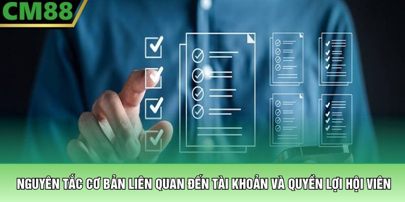 điều khoản điều kiện 1 Nguyên tắc cơ bản liên quan đến tài khoản và quyền lợi hội viên